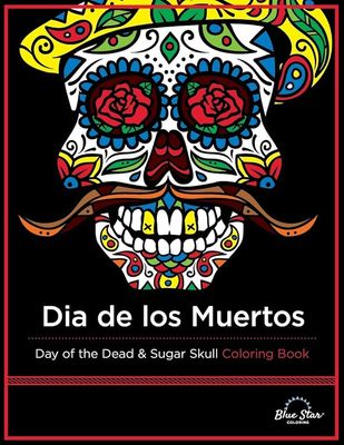 Dia De Los Muertos: Coloring Book