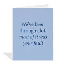 Your Fault Greeting Card