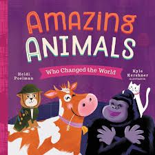 Amazing Animals Who Change the World
