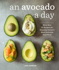 An Avocado a Day: Nature's Most Delicious Superfood