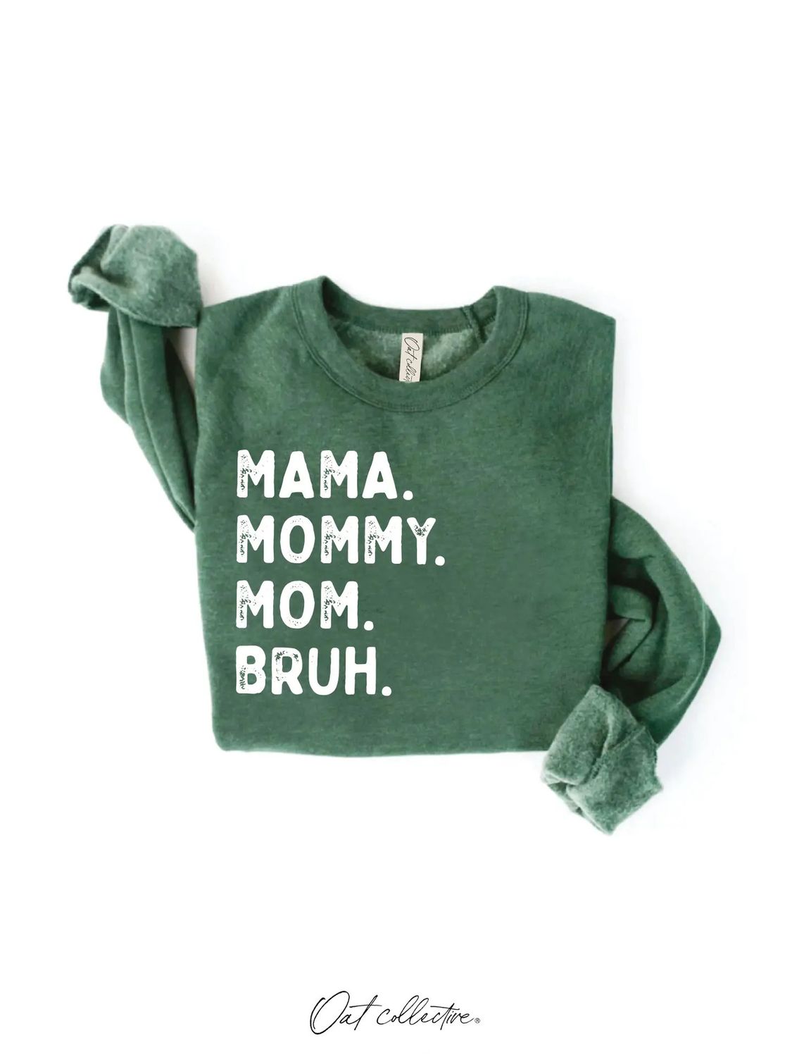 Mama Mommy Mom Bruh Graphic Heather Forest Sweatshirt, Size: S