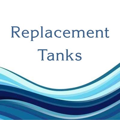REPLACEMENT TANKS