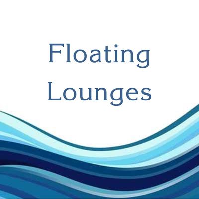 FLOATING LOUNGES