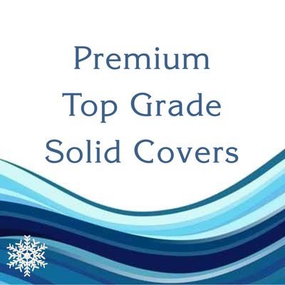PREMIUM TOP GRADE SOLID COVER