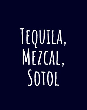 Tequila, Mezcal, and Sotol