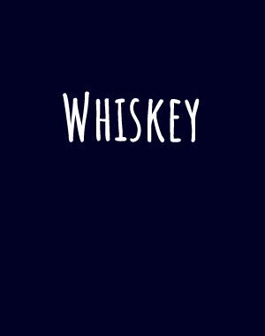 Whiskey