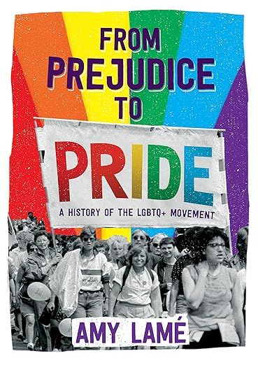 From Prejudice To Pride: A History of Lgbtq+ Movement