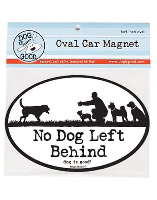 Dog is Good Magnet Car No Dog Left Behind FINAL SALE