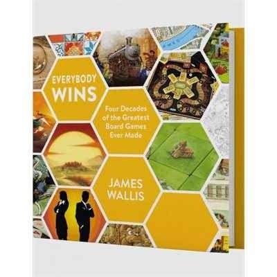 Everybody Wins Four Decades of the Greatest Board Games Ever Made