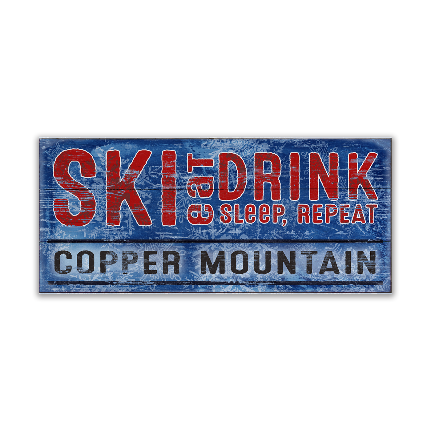 Ski Eat Drink Sleep 10.5 x 24