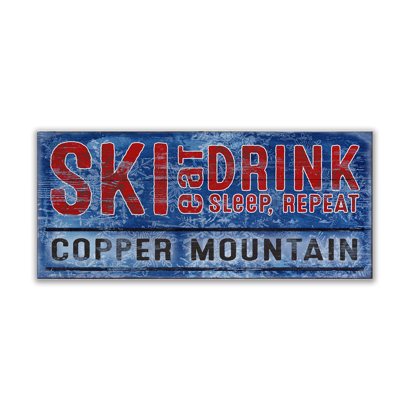Ski Eat Drink Sleep 10.5 x 24