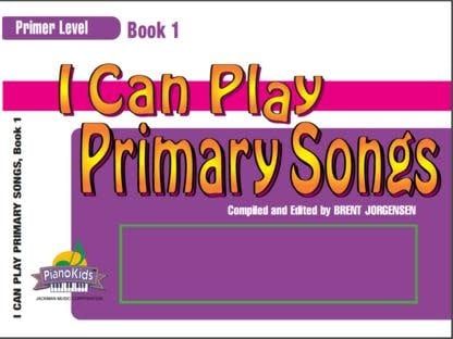 I Can Play Primary Songs - Book 1 - Primer Level