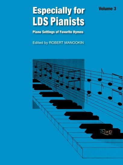 Especially for LDS Pianists Favorite Hymns Vol. 3