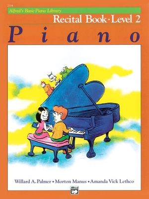 Alfred&#39;s Basic Piano Library: Recital Book 2