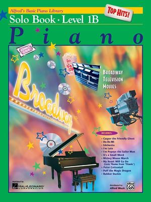 Alfred&#39;s Basic Piano Course: Top Hits! Solo Book 1B