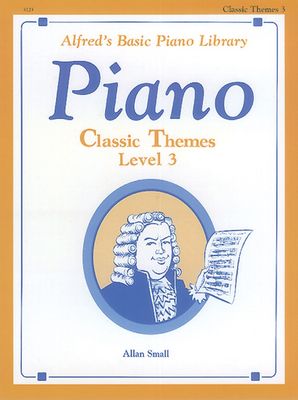 Alfred&#39;s Basic Piano Library: Classic Themes Book 3