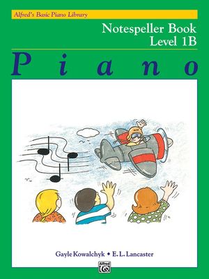 Alfred&#39;s Basic Piano Library: Notespeller Book 1B