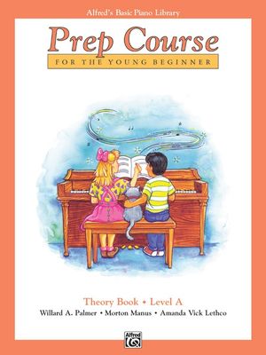 Alfred&#39;s Basic Piano Prep Course: Theory Book A
