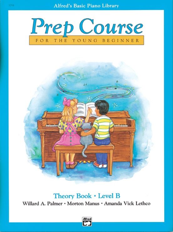 Alfred&#39;s Basic Piano Prep Course: Theory Book B