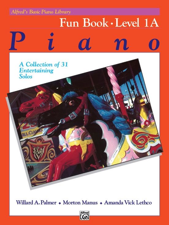 Alfred&#39;s Basic Piano Course: Fun Book 1A