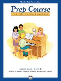 Alfred&#39;s Basic Piano Prep Course: Lesson Book E