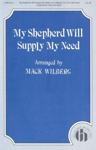 My Shepherd Will Supply My Need (SATB) (Wilberg)