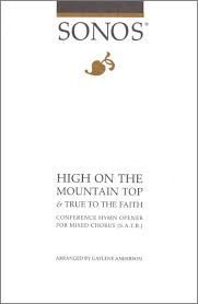 High On The Mountain Top/True To The Faith (SATB)
