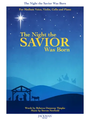 The Night the Savior Was Born - Medium Voice, Violin, and Cello