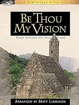 Be Thou My Vision (Hymn Settings for Solo Piano)