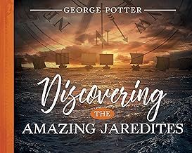 Discovering the Amazing Jaredites