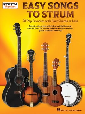 Easy Songs to Strum - 38 Pop Favorites with Four Chords or Less