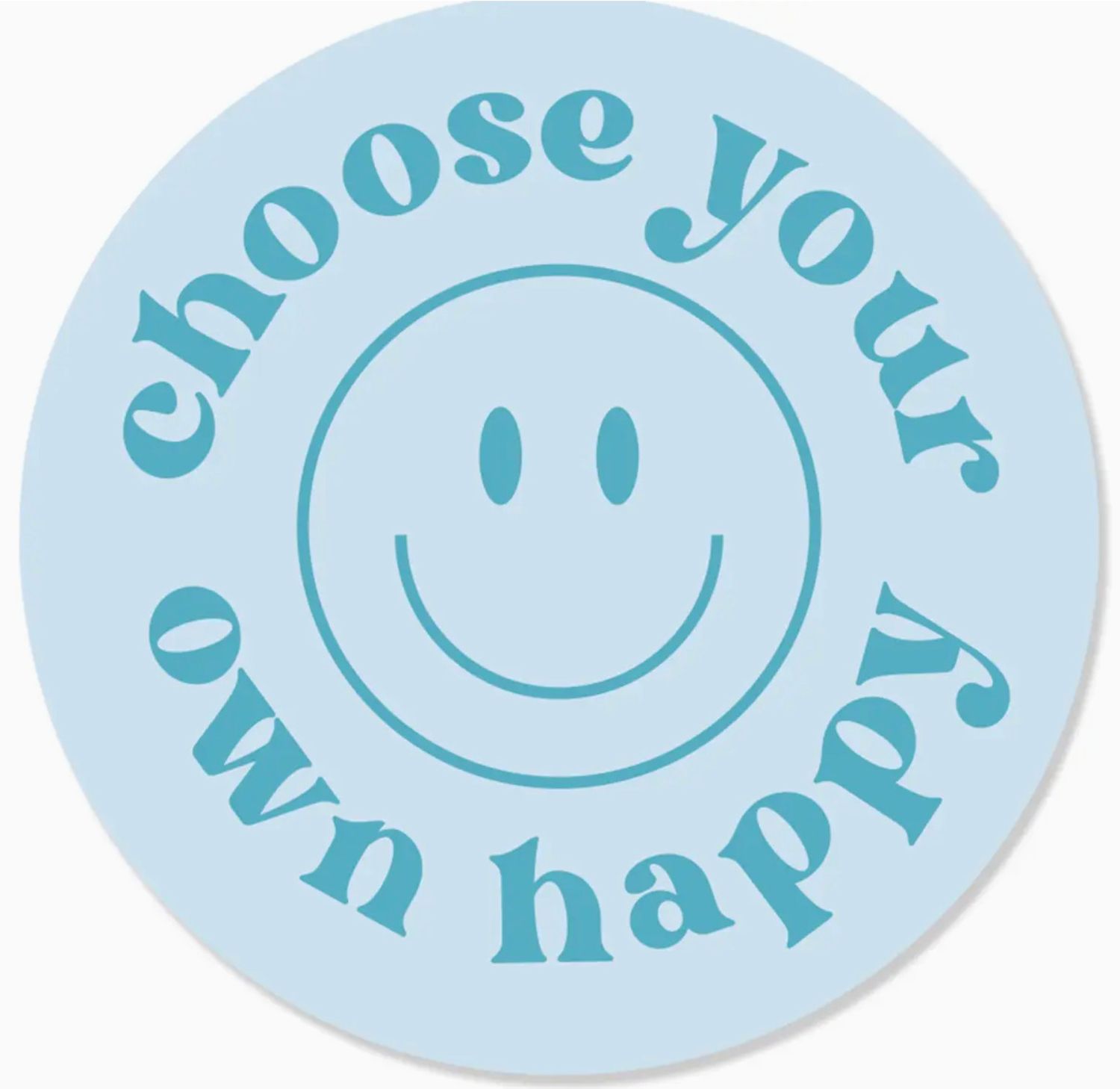choose your happy sticker