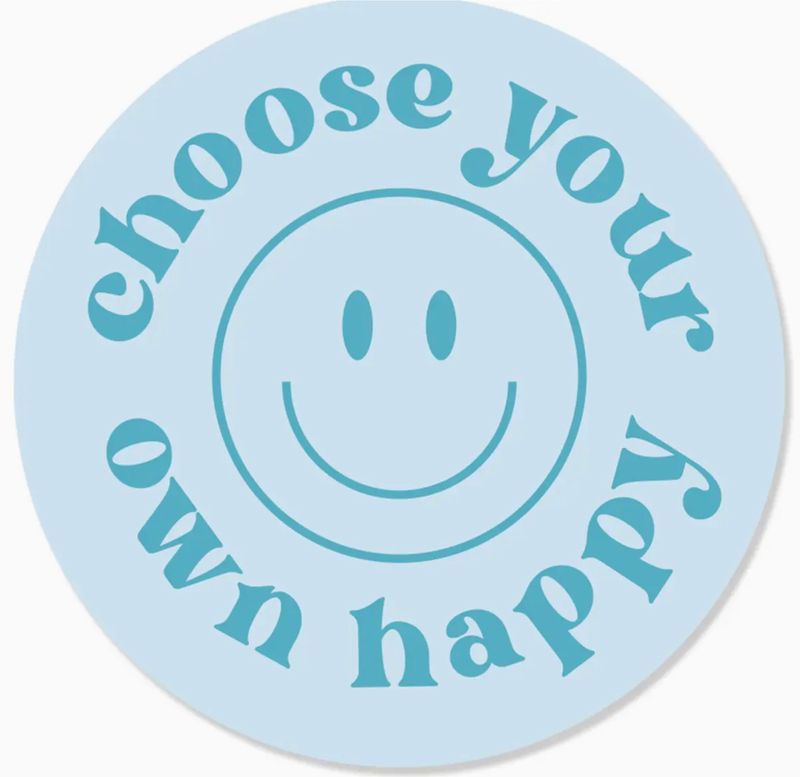 choose your happy sticker