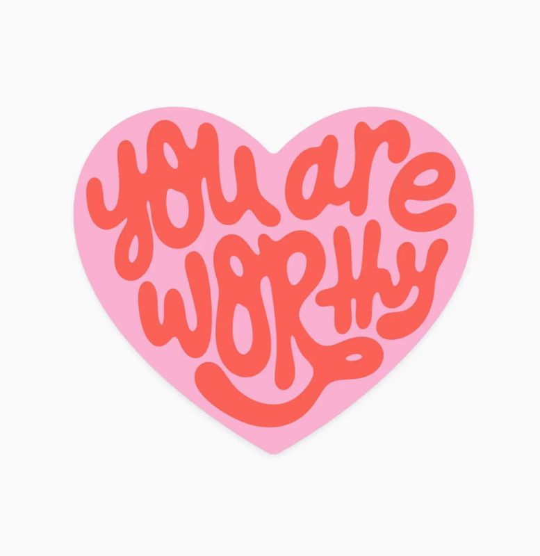 you are worthy sticker