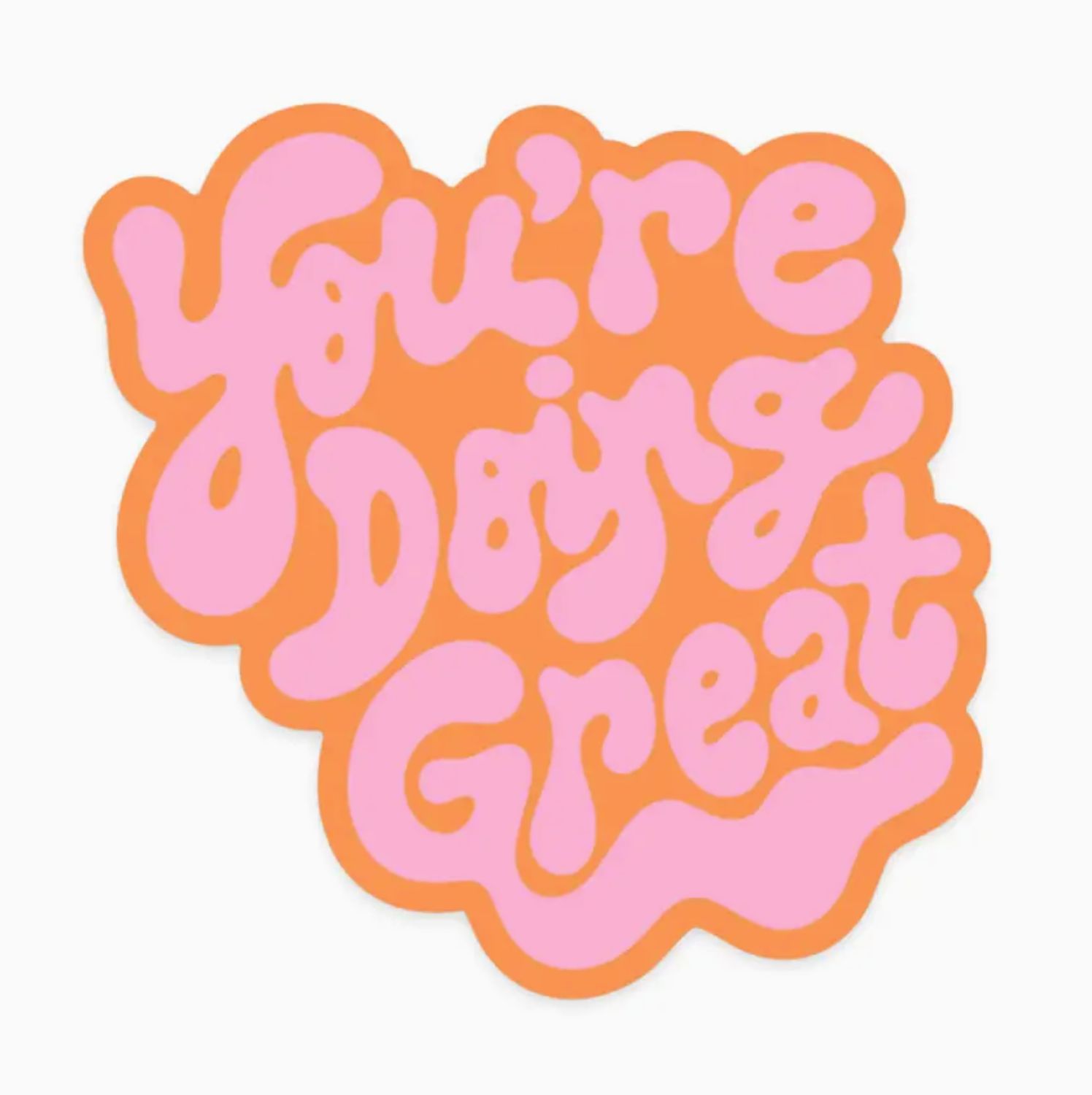 you&#39;re doing great sticker