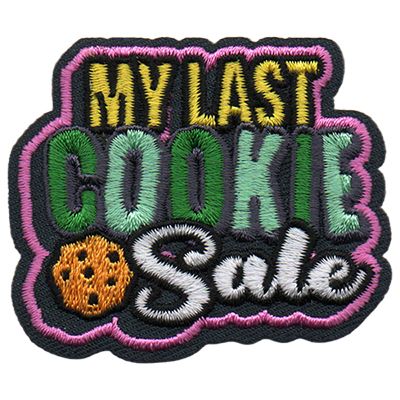 My Last Cookie Sale Fun Patch