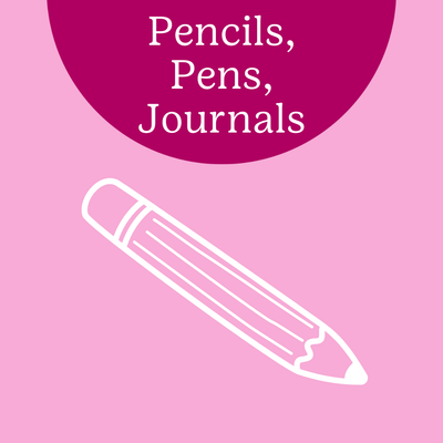 Pens, Pencils, and Journals