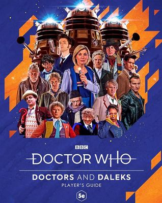 Doctor Who RPG: Doctors and Daleks - Players Guide [D&amp;D 5e]