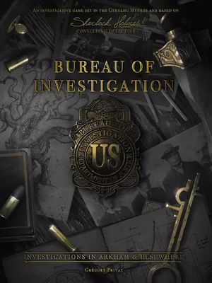 Bureau of Investigation: Investigations in Arkham &amp; Elsewhere