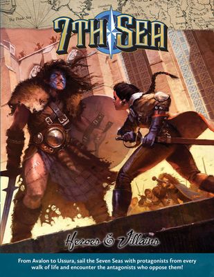 7th Sea RPG: Heroes and Villains (2E)