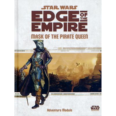 Star Wars: Edge of the Empire - Mask of the Pirate Queen