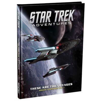 Star Trek Adventures: These Are The Voyages (Mission Compendium Vol. 1)