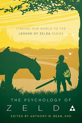 Psychology of Zelda, The: Linking Our World to the Legend of Zelda Series