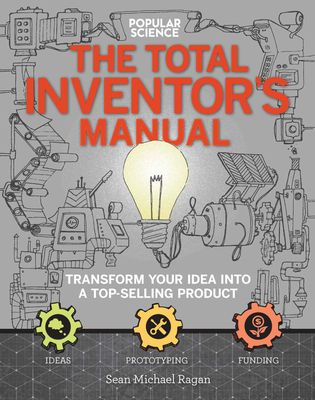 Total Inventors Manual, The (Popular Science)