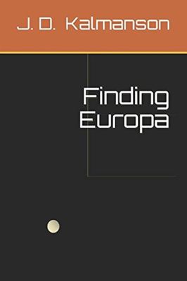 Finding Europa (Europa Chronicles #1) - J. D. Kalmanson
