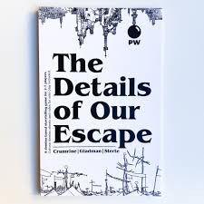 Details of Our Escape, The