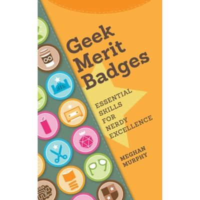 Geek Merit Badges By Meghan Murphy