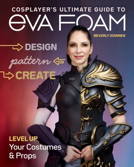 Cosplayer's Ultimate Guide To Eva Foam - Beverly Downen