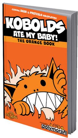 Kobolds Ate My Baby! The Orange Book