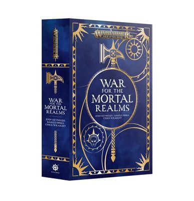 Warhammer: War for the Mortal Realms (Josh Reynolds, Darius Hinks, &amp; Chris Wraight)